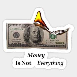 Money is not everything Sticker